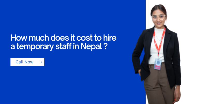 How much does it cost to hire a temporary staff in Nepal ?